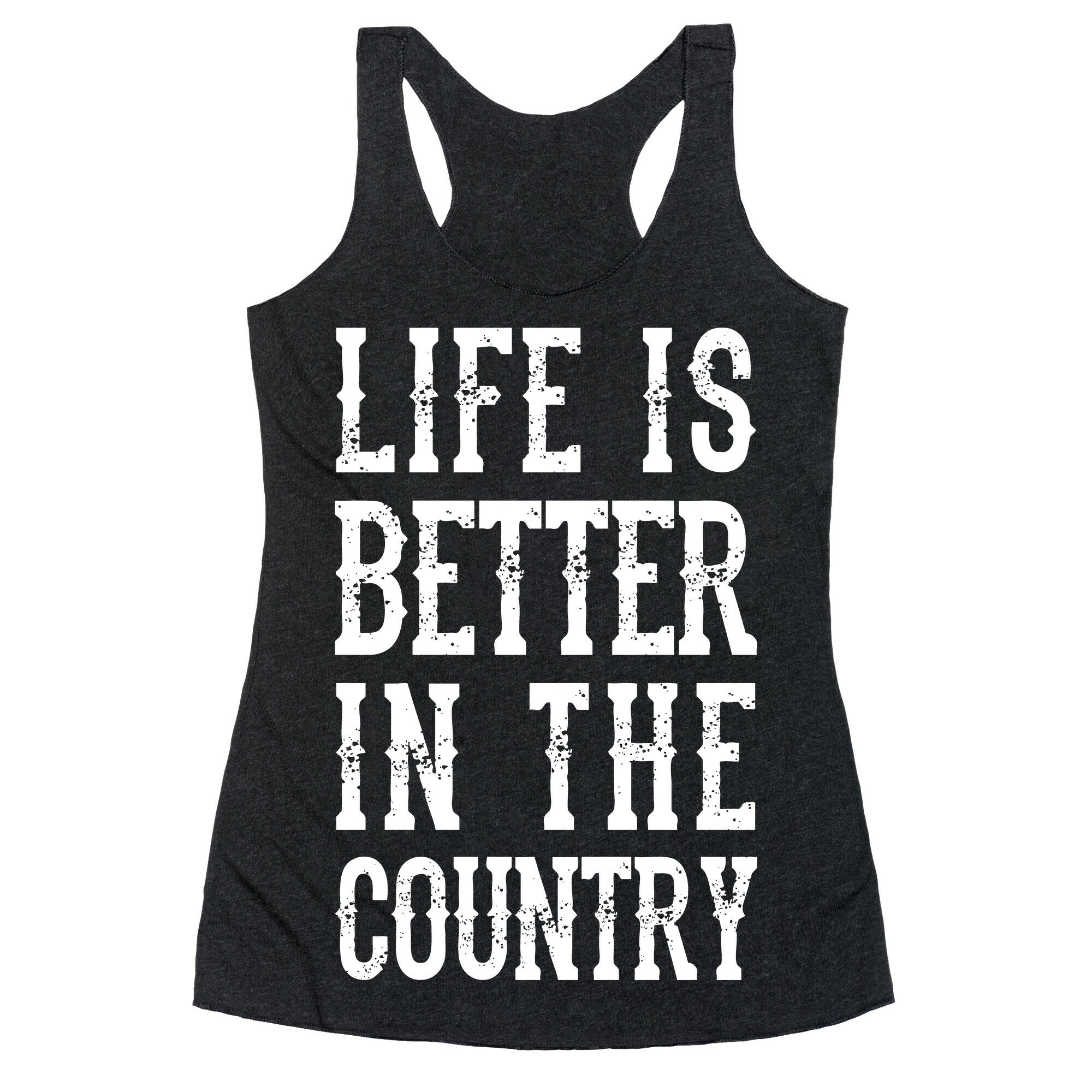 Life Is Better In The Country Racerback Tank